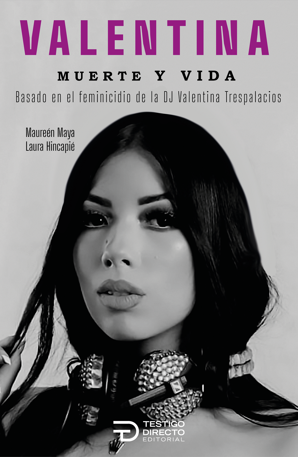 Autoras del libro sobre la DJ Valentina Trespalacios ratifican en investigación que John Poulos es un feminicida